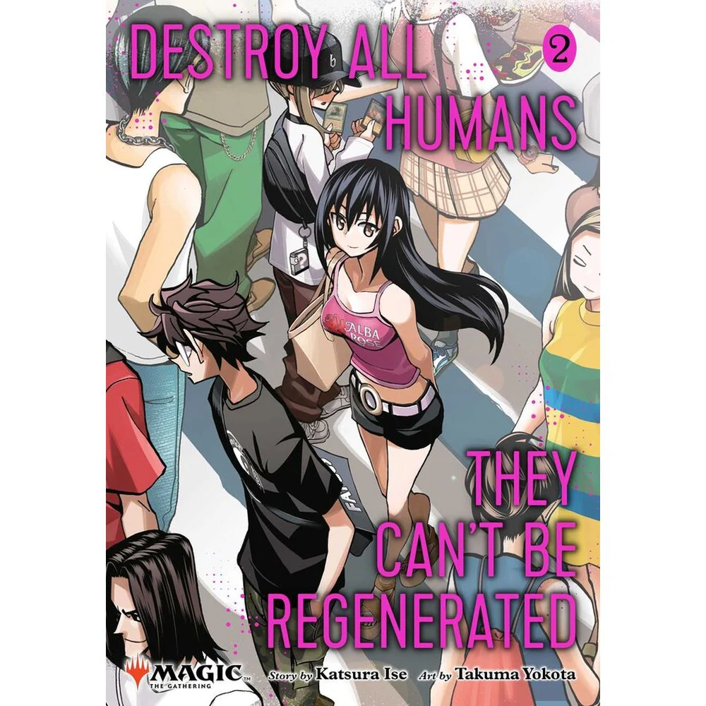 'Destroy All Humans. They Can't Be Regenerated.' A Magic: The Gathering Manga; Vol. 2