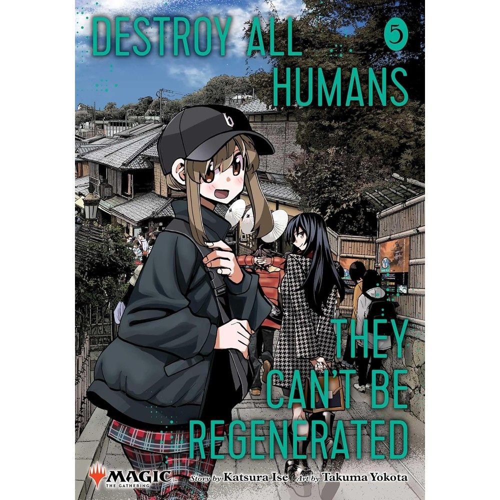 'Destroy All Humans. They Can't Be Regenerated.' A Magic: The Gathering Manga; Vol. 5